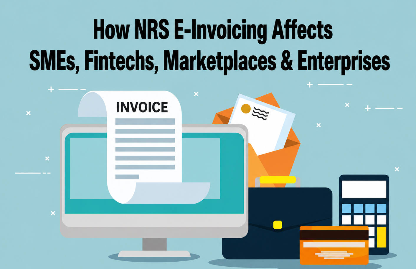 How NRS E-Invoicing Affects SMEs, Large Enterprises, Fintechs & Marketplaces in Nigeria
