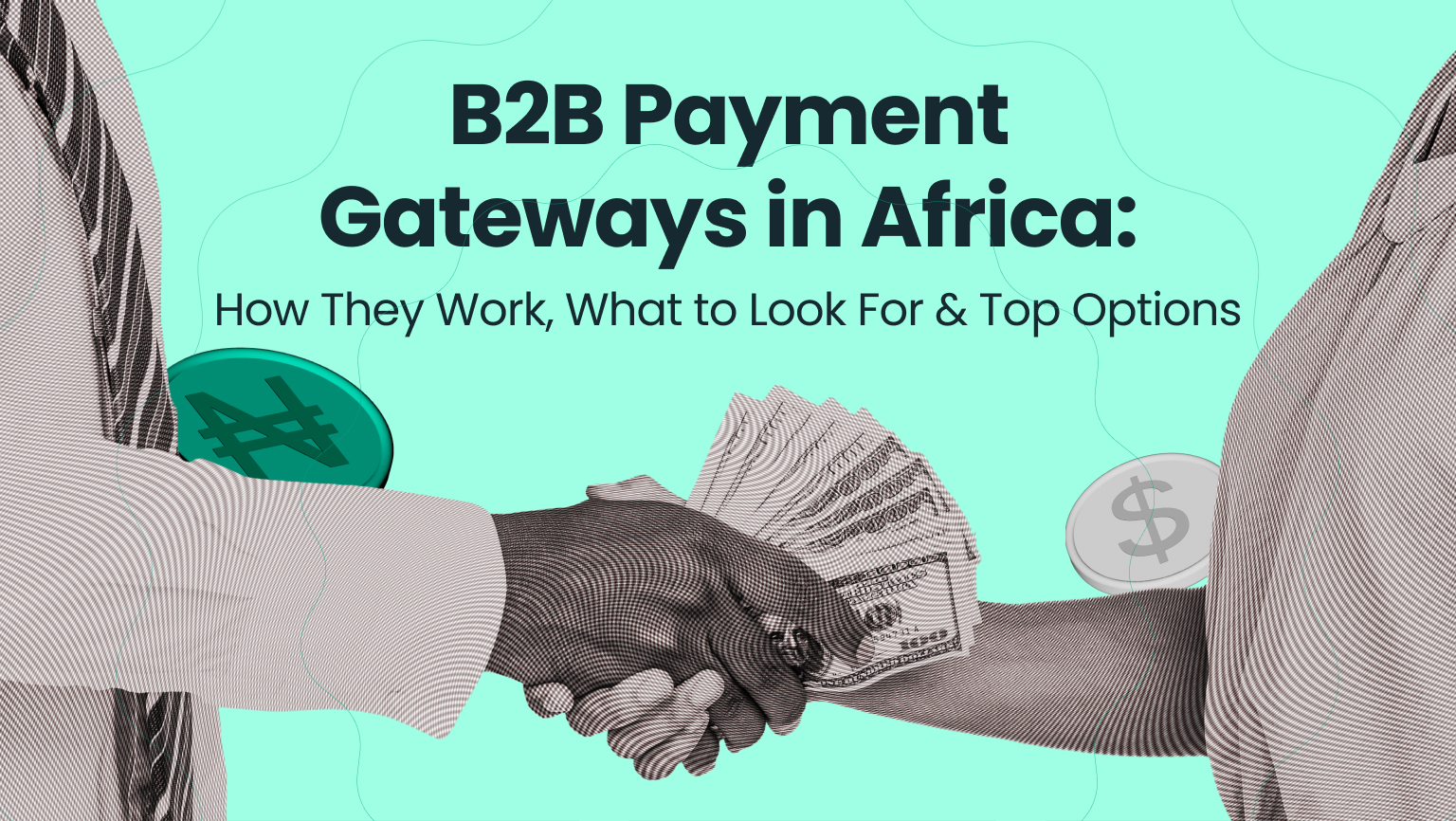 B2B Payment Gateways in Africa: How They Work, What to Look For & Top Options